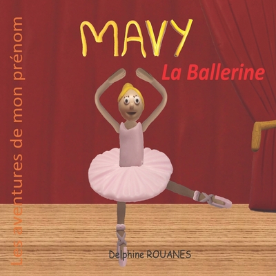 Mavy la Ballerine: Les aventures de mon prénom [French] B09WHN2N4W Book Cover