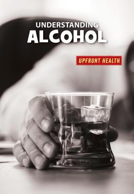 Understanding Alcohol 1534147950 Book Cover