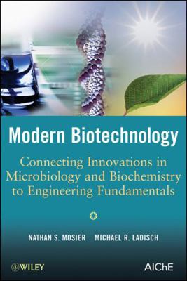 Modern Biotechnology: Connecting Innovations in... 0470114851 Book Cover