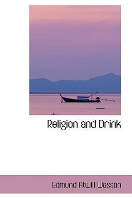 Religion and Drink 0554405385 Book Cover