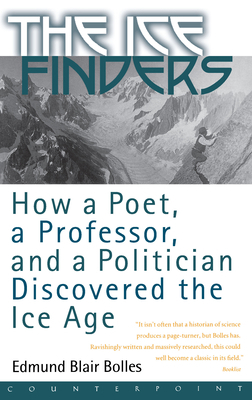 The Ice Finders: How a Poet, a Professor, and a... 1582431019 Book Cover