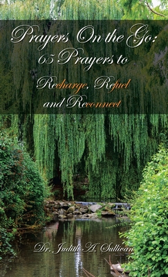 Prayers on the Go: 65 Prayers to Recharge, Refu... 1543773486 Book Cover