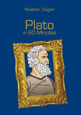 Plato in 60 Minutes: Great Thinkers in 60 Minutes 3741227617 Book Cover