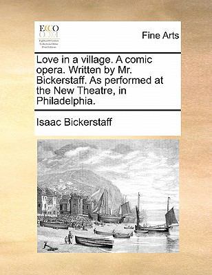 Love in a Village. a Comic Opera. Written by Mr... 1170884482 Book Cover