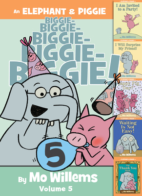 An Elephant & Piggie Biggie!, Volume 5 1368072240 Book Cover