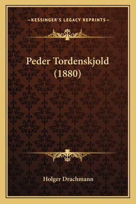 Peder Tordenskjold (1880) [Danish] 1166966402 Book Cover