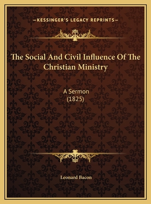 The Social And Civil Influence Of The Christian... 1169491936 Book Cover