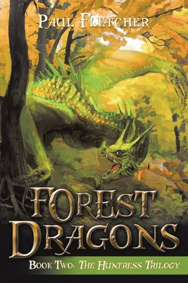 Forest Dragons: The Hunstress Trilogy (Book Two)            Book Cover