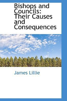 Bishops and Councils: Their Causes and Conseque... 1110014325 Book Cover