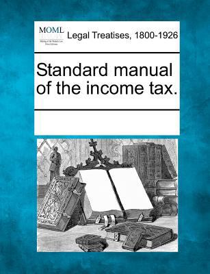 Standard manual of the income tax. 1241117209 Book Cover