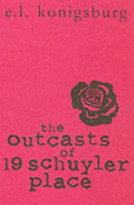 The Outcasts of 19 Schuyler Place. E.L. Konigsburg 1844289540 Book Cover