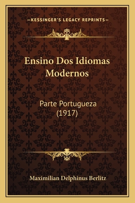 Ensino Dos Idiomas Modernos: Parte Portugueza (... [Portuguese] 1168389607 Book Cover