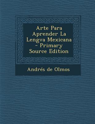 Arte Para Aprender La Lengva Mexicana - Primary... [Spanish] 1295462664 Book Cover