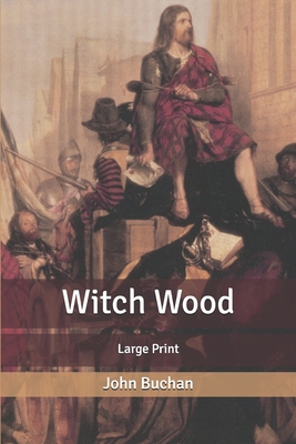 Witch Wood: Large Print B0851MJLLT Book Cover
