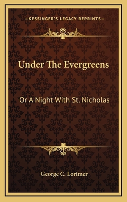 Under the Evergreens: Or a Night with St. Nicholas 1163735612 Book Cover