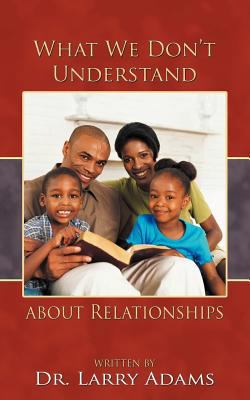 What We Don't Understand about Relationships 145820166X Book Cover