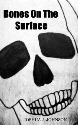 Bones On The Surface 1482747146 Book Cover