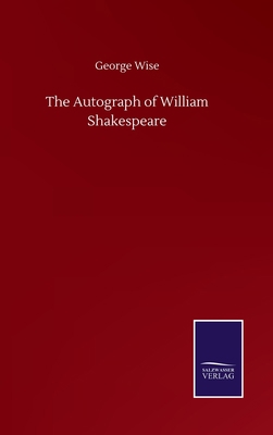 The Autograph of William Shakespeare 3846056510 Book Cover