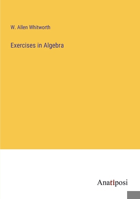 Exercises in Algebra 3382828065 Book Cover