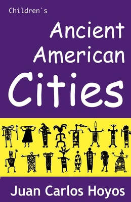 Ancient American Cities B0C2K2GLHN Book Cover