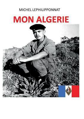 Mon Algérie [French] 2322100463 Book Cover