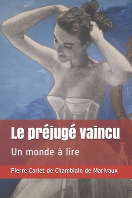 Le pr?jug? vaincu: Un monde ? lire [French] B088NXZBJY Book Cover