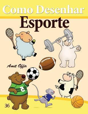 Como Desenhar: Esporte: Livros Infantis [Portuguese] 1494774216 Book Cover