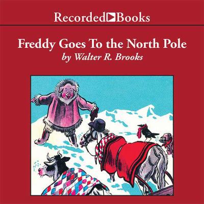 Freddy Goes to the North Pole 1402534256 Book Cover