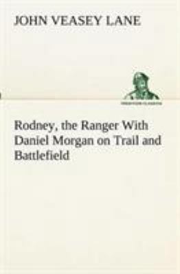 Rodney, the Ranger With Daniel Morgan on Trail ... 3849153665 Book Cover