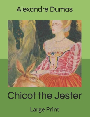 Chicot the Jester: Large Print B087629N9S Book Cover