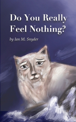 Do You Really Feel Nothing? B0DPG1KLTS Book Cover