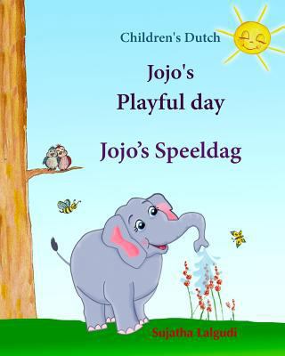 Children's Dutch: Jojo's Playful day. Jojo's Sp... [Dutch] 1517660467 Book Cover