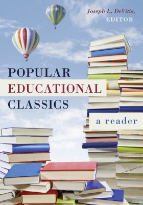 Popular Educational Classics: A Reader 1433128330 Book Cover