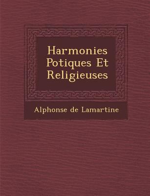 Harmonies Po Tiques Et Religieuses [French] 1249924251 Book Cover