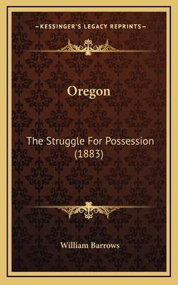 Oregon: The Struggle for Possession (1883) 1164383949 Book Cover