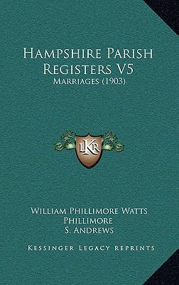 Hampshire Parish Registers V5: Marriages (1903) 1167072081 Book Cover