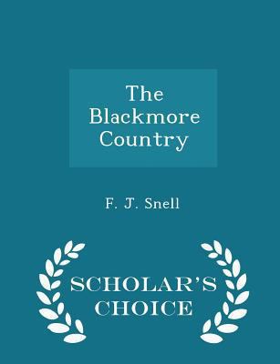 The Blackmore Country - Scholar's Choice Edition 1298370361 Book Cover