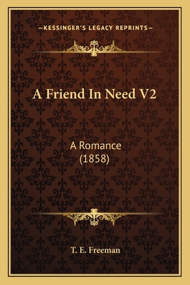 A Friend In Need V2: A Romance (1858) 1164526987 Book Cover