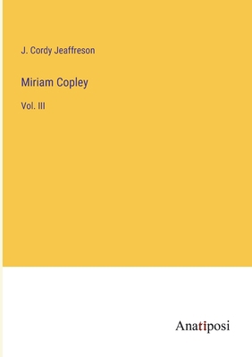 Miriam Copley: Vol. III 3382322021 Book Cover