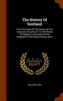 The History Of Scotland: From The Union Of The ... 1346093067 Book Cover