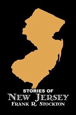 Stories of New Jersey by Frank R. Stockton, Fic... 1606643711 Book Cover