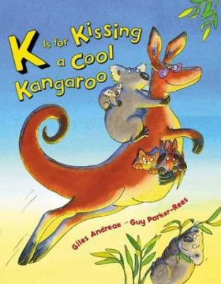 K Is for Kissing a Cool Kangaroo 0439531268 Book Cover