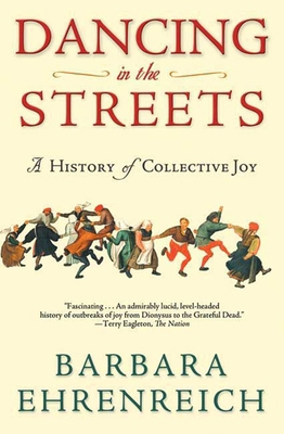 Dancing in the Streets: A History of Collective... 0805057242 Book Cover