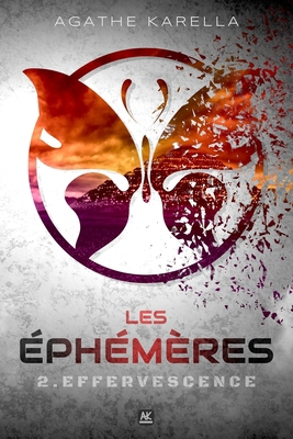 Les Éphémères - 2. Effervescence [French] 2491148064 Book Cover