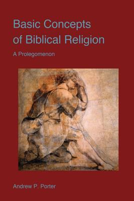 Basic Concepts of Biblical Religion 1498465277 Book Cover