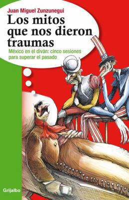 Los mitos que nos dieron traumas (Spanish Edition) [Spanish] 607311107X Book Cover
