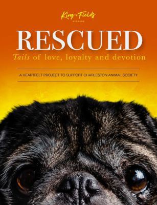 Hardcover Rescued : Tails of Love, Loyalty and Devotion Book