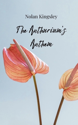 The Anthurium's Anthem 1805814389 Book Cover