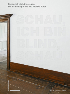 Schau, Ich Bin Blind, Schau: Von Remy Zaugg Bis... [German] 3796539173 Book Cover