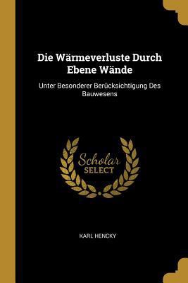 Die Wärmeverluste Durch Ebene Wände: Unter Beso... [German] 0274049643 Book Cover